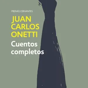 Heute Kaufen CUENTOS COMPLETOS, ONETTI, JUAN CARLOS