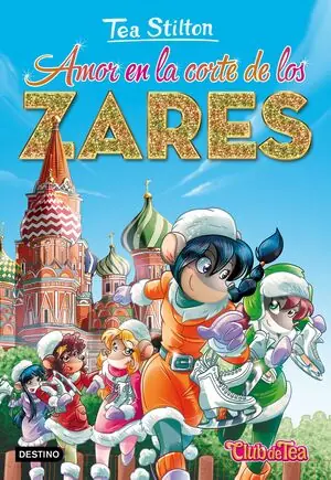 AMOR EN LA CORTE DE LOS ZARES. TEA STILTON 21, STILTON, TEA Beliebt