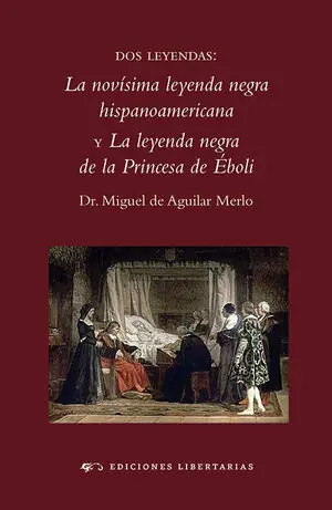 DOS LEYENDAS: LA NOVÍSIMA LEYENDA NEGRA Y LA LEYENDA NEGRA DE LA PRINCESA DE ÉBO Highlight