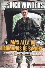 Sofort Bestellen MÁS ALLÁ DE HERMANOS DE SANGRE. LAS MEMORIAS DE GUERRA DEL MAYOR DICK WINTERS