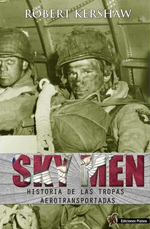 SKY MEN. HISTORIA DE LAS TROPAS AEROTRANSPORTADAS Original