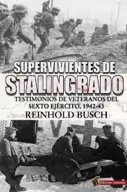 Gratis Versand SUPERVIVIENTES DE STALINGRADO. TESTIMONIOS DE VETARANOS DEL SEXTO EJÉRCITO, 1942-43
