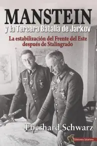 Heute Kaufen MANSTEIN Y LA TERCERA BATALLA DE JÁRKOV. LA ESTABILIZACIÓN DEL FRENTE DEL ESTE DESPUÉS DE STALINGRADO