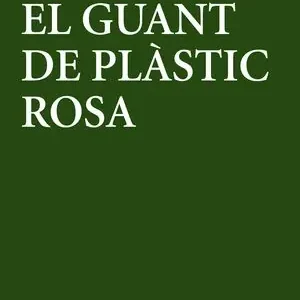 EL GUANT DE PLÀSTIC ROSA. PREMI DE POESIA AUSIÀS MARCH DE GANDIA 2016 Neue Ware