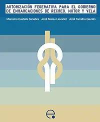 AUTORIZACIÓN FEDERATIVA PARA EL GOBIERNO DE EMBARCACIONES DE RECREO. MOTOR Y VEL Garantierte Lieferung