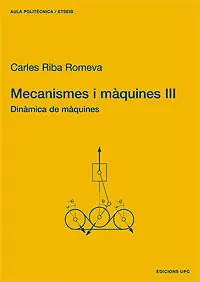 Expressversand MECANISMES I MÀQUINES III. DINÀMICA DE MÀQUINES