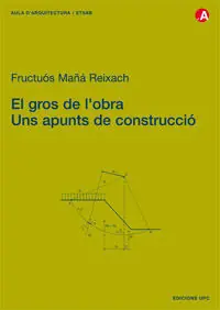 EL GROS DE L'OBRA. UNS APUNTS DE CONSTRUCCIÓ Sonderaktion