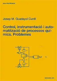 CONTROL, INSTRUMENTACIÓ I AUTOMATITZACIÓ DE PROCESSOS QUÍMICS. PROBLEMES Gleich Bestellen