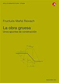 Heute Kaufen LA OBRA GRUESA. UNOS APUNTES DE CONSTRUCCIÓN