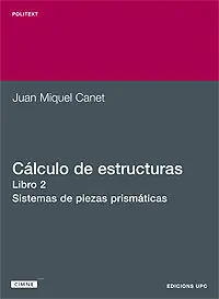 Saisonangebot CÁLCULO DE ESTRUCTURAS II. SISTEMAS DE PIEZAS PRISMÁTICAS