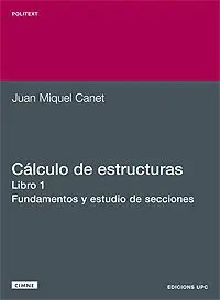 CÁLCULO DE ESTRUCTURAS I. FUNDAMENTO Y ESTUDIO DE SECCIONES Bestseller
