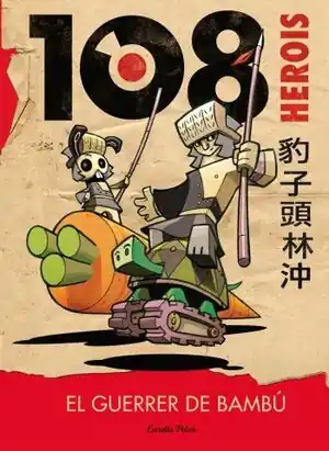 108 HEROIS. EL GUERRER DE BAMBÚ Nur Für Kurze Zeit