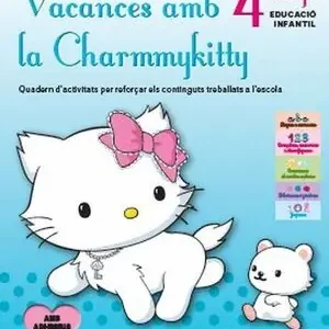 Günstig VACANCES AMB LA CHARMMYKITTY 4 ANYS EDUCACIÓ INFANTIL. QUADERN D´ACTIVITATS PER REFORÇAR ELS CONTINGUTS TREBALLATS A L´ESCOLA