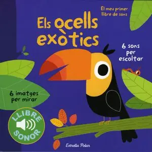 ELS OCELLS EXÒTICS. EL MEU PRIMER LLIBRE DE SONS Finale Aktion