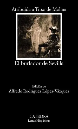 EL BURLADOR DE SEVILLA O EL CONVIDADO DE PIEDRA Jetzt Zugreifen