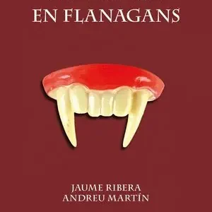 Aktuell ELS VAMPIRS NO CREUEN EN FLANAGANS
