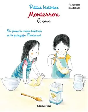 Geld-Zurück-Garantie MONTESSORI. PETITES HISTÒRIES. A CASA. ELS PRIMERS CONTES INSPIRATS EN LA PEDAGOGIA MONTESSORI