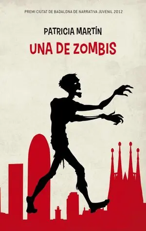 UNA DE ZOMBIS. PREMI CIUTAT DE BADALONA DE NARRATIVA JUVENIL 2012. PREMI PROTAGONISTA JOVE 2014 Geprüft