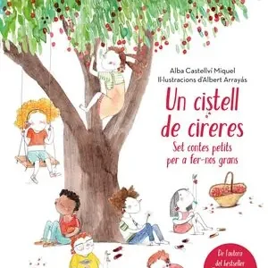 UN CISTELL DE CIRERES. SET CONTES PETITS PER FER-NOS GRANS. IL·LUSTRACIONS D'ALBERT ARRAYÁS Meistverkauft