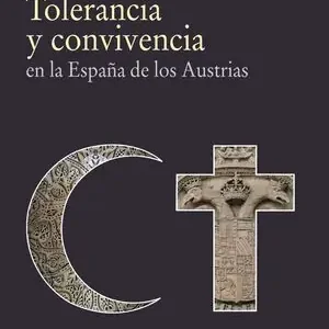 TOLERANCIA Y CONVIVENCIA. EN LA ESPAÑA DE LOS AUSTRIAS Expressversand