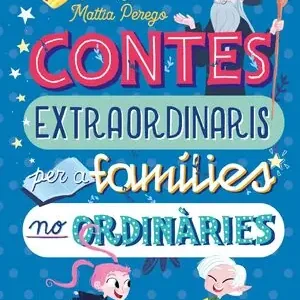 CONTES EXTRAORDINARIS PER A FAMÍLIES NO ORDINÀRIES Neuheit