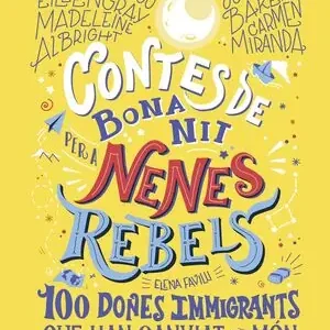 CONTES DE BONA NIT PER A NENES REBELS 3. 100 DONES IMMIGRANTS QUE HAN CANVIAT EL MÓN Top-Qualität