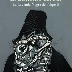 Schnäppchen EL DEMONIO DEL SUR. LA LEYENDA NEGRA DE FELIPE II