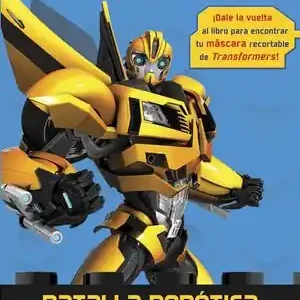 TRANSFORMERS PRIME. BATALLA ROBÓTICA. LIBRO DE ACTIVIDADES. ¡DALE LA VUELTA AL LIBRO PARA ENCONTRAR TU MÁSCARA RECORTABLE DE TRANSFORMERS! Direkt Vom Hersteller