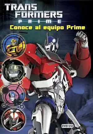 TRANSFORMERS PRIME. CONOCE AL EQUIPO PRIME Im Trend