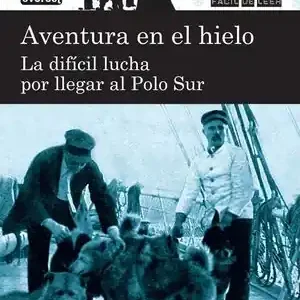 AVENTURA EN EL HIELO. LA DIFÍCIL LUCHA POR LLEGAR AL POLO SUR Günstig