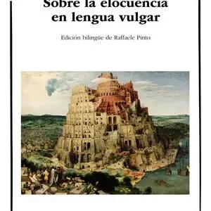 DE VULGARI ELOQUENTIA. SOBRE LA ELOCUENCIA EN LENGUA VULGAR Premium