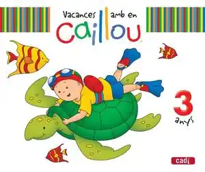 VACANCES AMB EN CAILLOU. 3 ANYS Im Trend