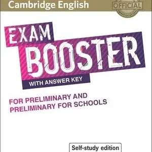 CAMBRIDGE ENGLISH EXAM BOOSTER WITH ANSWER KEY FOR PRELIMINARY AND PRELIMINARY F Must-Have