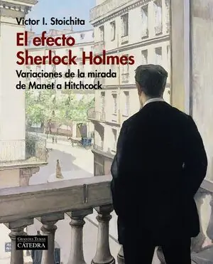 EL EFECTO SHERLOCK HOLMES. VARIACIONES DE LA MIRADA DE MANET A HITCHCOCK Wochenendangebot
