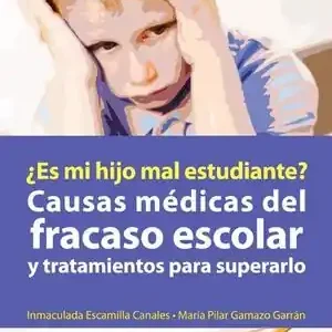 Handgefertigt ¿ES MI HIJO MAL ESTUDIANTE? CAUSAS MÉDICAS DEL FRACASO ESCOLAR Y TRATAMIENTOS PA