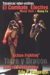 Schnäppchen EL COMBATE EFECTIVO - TÉCNICAS INTER-ESTILOS - MAY THAI + KUNG FU. ACTION FIGHTING - THE DRAGON & TIGER