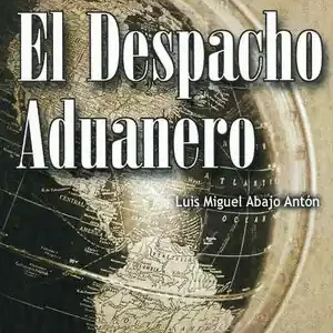 EL DESPACHO ADUANERO Must-Have