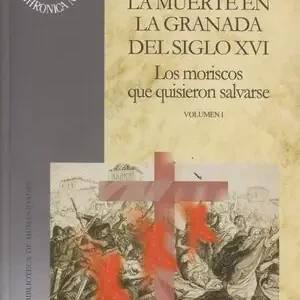 ACTITUDES ANTE LA MUERTE EN LA GRANADA DEL SIGLO XVI. LOS MORISCOS QUE QUISIERON SALVARSE Direkt Vom Hersteller