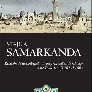 VIAJE A SAMARKANDA. RELACIÓN DE LA EMBAJADA DE RUY GONZÁLEZ DE CLAVIJO Bestpreis