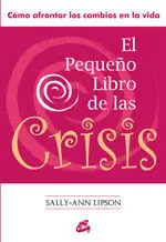 Direkt Vom Hersteller EL PEQUEÑO LIBRO DE LAS CRISIS. CÓMO AFRONTAR LOS CAMBIOS EN LA VIDA