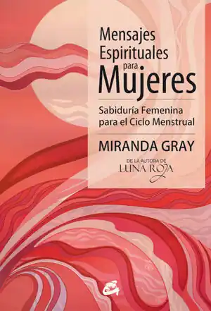 Saisonangebot MENSAJES ESPIRITUALES PARA MUJERES. SABIDURÍA FEMENINA PARA EL CICLO MENSTRUAL