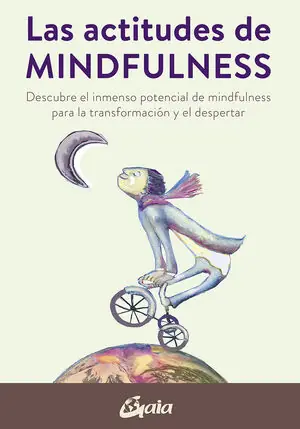 Heute Kaufen LAS ACTITUDES DE MINDFULNESS. DESCUBRE EL INMENSO POTENCIAL DE MINDFULNESS PARA LA TRANSFORMACIÓN Y EL DESPERT