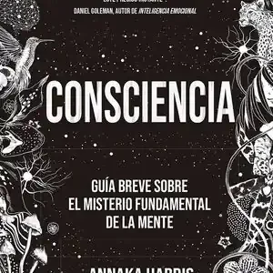 CONSCIENCIA. GUÍA BREVE SOBRE EL MISTERIO FUNDAMENTAL DE LA MENTE Zertifiziert