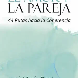 Sonderangebot EL AMOR Y LA PAREJA. 44 RUTAS HACIA LA COHERENCIA