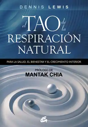 EL TAO DE LA RESPIRACIÓN NATURAL. PARA LA SALUD, EL BIENESTAR Y EL CRECIMIENTO INTERIOR Abverkauf