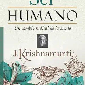 SER HUMANO. UN CAMBIO RADICAL DE LA MENTE Must-Have