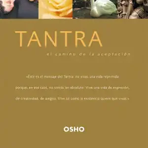 TANTRA. EL CAMINO DE LA ACEPTACIÓN Nur Heute
