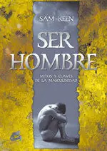 Ab Werk SER HOMBRE. MITOS Y CLAVES DE LA MASCULINIDAD