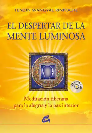 Echt EL DESPERTAR DE LA MENTE LUMINOSA. MEDITACIÓN TIBETANA PARA LA ALEGRÍA Y LA PAZ INTERIOR