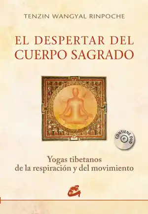 EL DESPERTAR DEL CUERPO SAGRADO. YOGAS TIBETANOS DE LA RESPIRACIÓN Y DEL MOVIMIENTO Top-Seller
